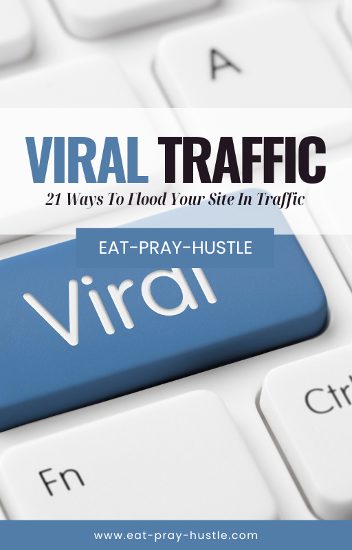 Viral Traffic - 21 Ways to Flood Your Site With Traffic